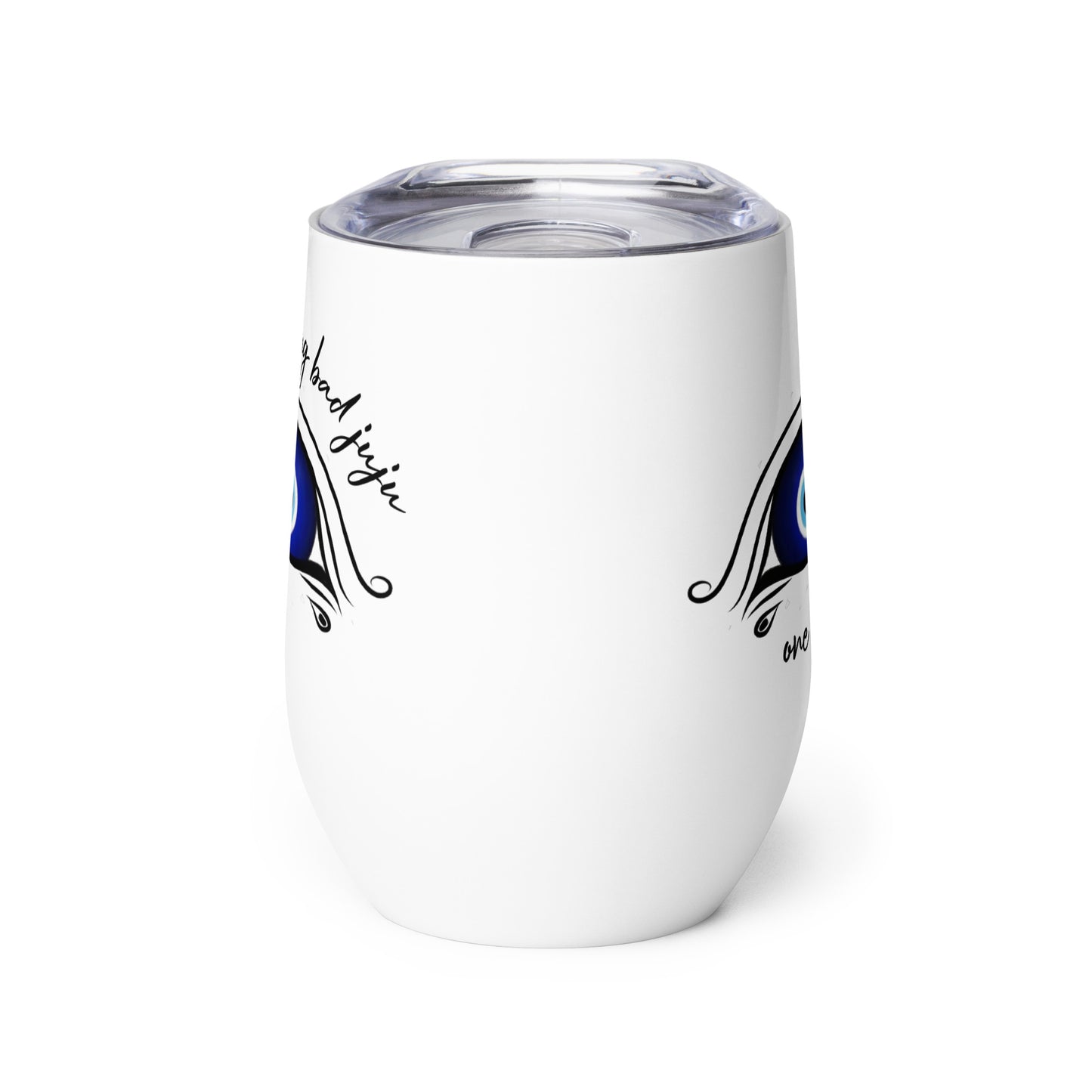 Reflecting bad juju, One evil eye at a time - Wine tumbler